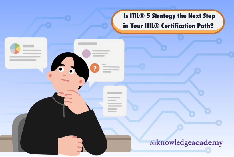 Is ITIL® 5 Strategy the Next Step in Your ITIL® Certification Path?